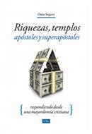 Riquezas, templos apóstoles y superapóstoles