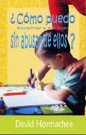¿Como puedo disciplinar a mis hijos sin abusar de ellos?