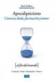 Apocalipticismo - Creencia, duda, fascinación y temor