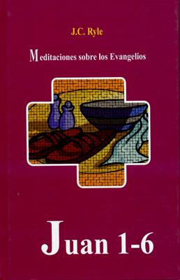 Meditaciones sobre los Evangelios - Juan 1-6