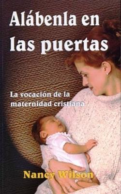 Alabenla En Las Puertas/La Vocacion De La Maternidad Cristiana