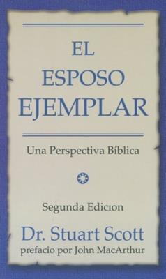 Esposo Ejemplar/Una Perspectiva Biblica/Segunda Edicion