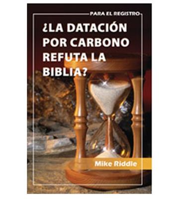 ¿La datación por carbono refuta la Biblia? (Rústica) [Folleto]