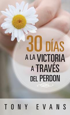 30 Dias A La Victoria A Traves Del Perdon/ Bolsillo