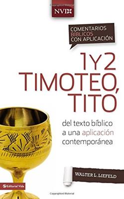 Comentarios Biblicos Con Aplicacion/1 Y 2 Timoteo/NVI