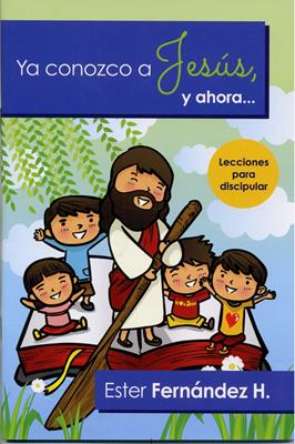 Ya Conozco a Jesús y Ahora...