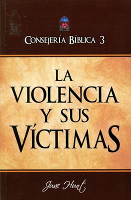 Consejería Bíblica Vol 3 - La Violencia y sus Víctimas
