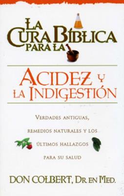 La cura bíblica para la acidez y la indigestión