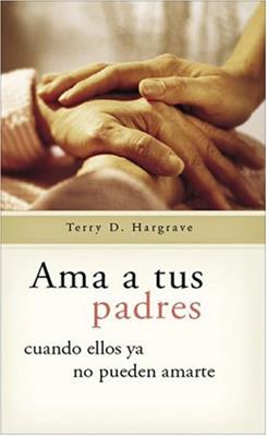 Ama A Tus Padres Cuando Ellos Ya No Pueden Amarte