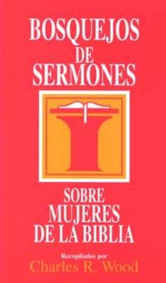 Bosquejos De Sermones Sobre Mujeres De La Biblia