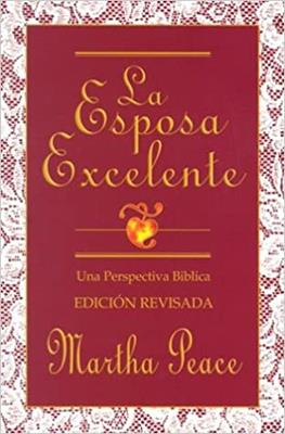 Esposa Excelente/Una Perspectiva Biblica/Edicion Revisada