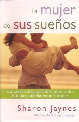 Mujer De Sus Sueños/Siete Caracteristicas Que Todo Hombre Anhela En