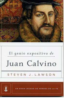 El Genio Expositivo de Juan Calvino (Rustica) [Libro]