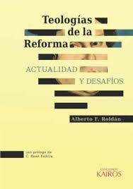 Teologias De La Reforma/Actualidad Y Desafios