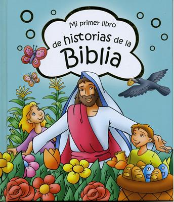 Mi Primer Libro de Historias de la Biblia (Tapa Dura) [Biblia]