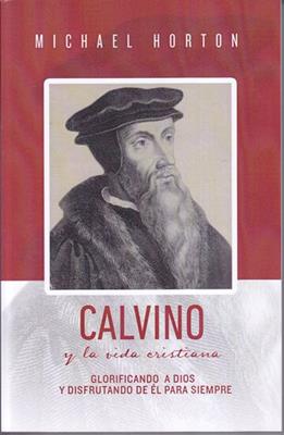 Calvino Y La Vida Cristiana