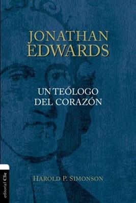 Jonathan Edwards El Teologo Del Corazon