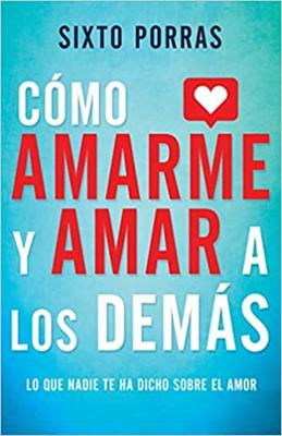 Como Amarme Y Amar A Los Demas
