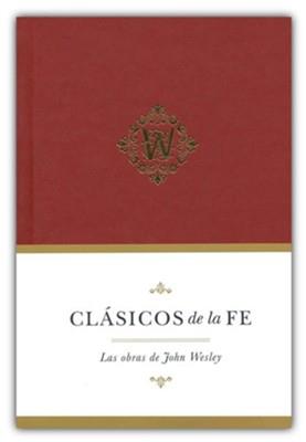 Clasicos De La Fe/John Wesley
