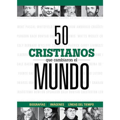 50 Cristianos Que Cambiaron El Mundo