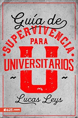 Guia De Supervivencia Para Universitarios (Tapa Blanda)