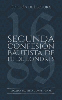 Segunda Confesion Bautista De Fe De Londres