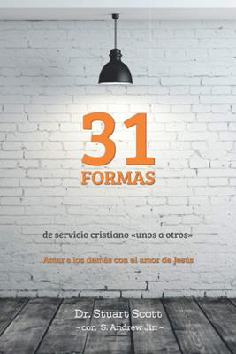 31 Formas De Servicio Cristiano/Unos A Otros (Tapa Blanda)