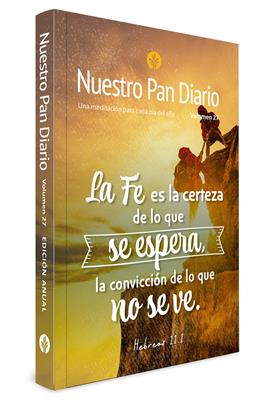 Nuestro Pan Diario 2023/La Fe Es La Certeza/Vol. 27