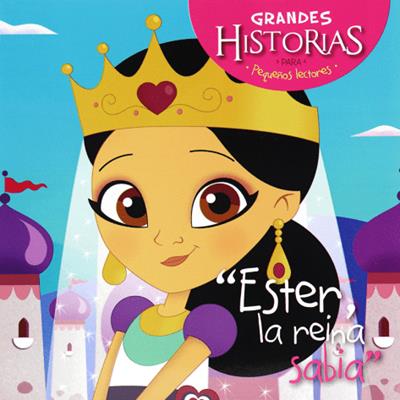 Grandes Historias Para Pequeños Lectores/Ester La Reina Sabia