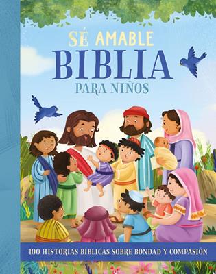 Biblia Para Niños/ Sé Amable