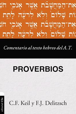 Comentario al Texto Hebreo del Antiguo Testamento/Proverbios