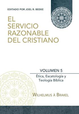 El Servicio Razonable del Cristiano - Vol. 5