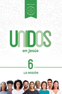 Unidos en Jesús, volumen 6: La Misión
