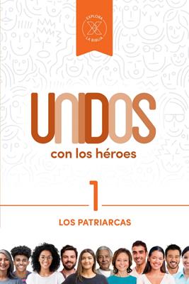 Unidos con los héroes, volumen 1: Los patriarcas (Rústica) [Libro]