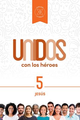 Unidos con los héroes, volumen 5: Jesús (Rústica) [Libro]