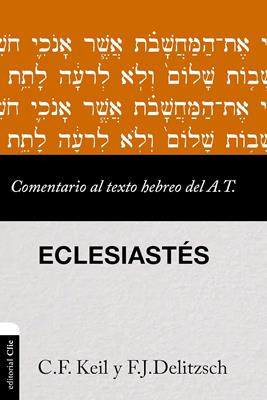 Comentario al Texto Hebreo del Antiguo Testamento – Eclesiastés