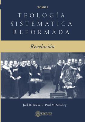 Teología Sistemática Reformada Vol.1