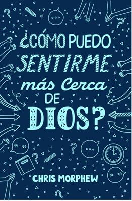 Como Puedo Sentirme Mas Cerca De Dios/ Serie Grandes Preguntas 6
