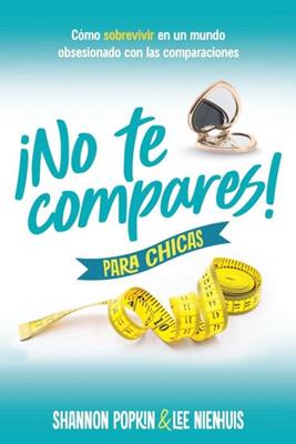 ¡No te Compares! Para Chicas