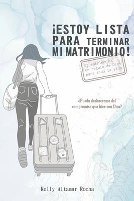 Estoy Lista Para Terminar Mi Matrimonio