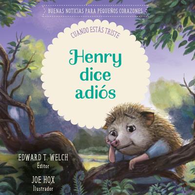 Henry Dice Adiós/ Buenas Noticias Para Pequeños Corazones
