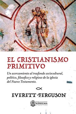 El cristianismo primitivo: