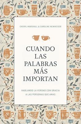 Cuando Las Palabras Mas Importan