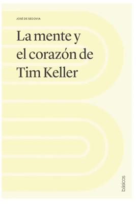 La Mente y el Corazón de Tim Keller