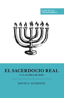El Sacerdocio Real y La Gloria De Dios