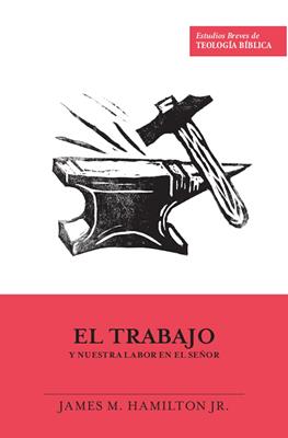 El Trabajo Y Nuestra Labor En El Senor