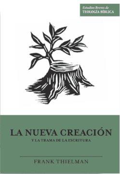 La Nueva Creación Y La Trama De La Escritura