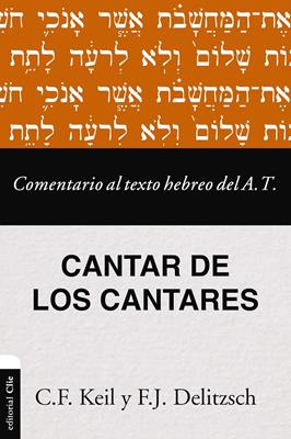 Comentario Al Texto Hebreo Del AT/ Cantar De Los Cantares