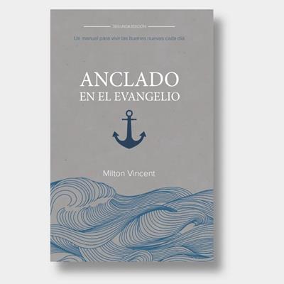 Anclado Por El Evangelio