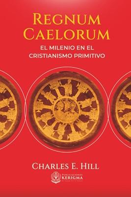 Regnum Caelorum/ El Milenio En El Cristianismo Primitivo